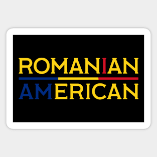 I Am Romanian American - Romania and America Pride Magnet